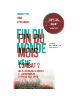 Affiche de la journée d'étude représentant un site industriel, surmonté par la phrase : fin du monde, fin du mois, même combat ?